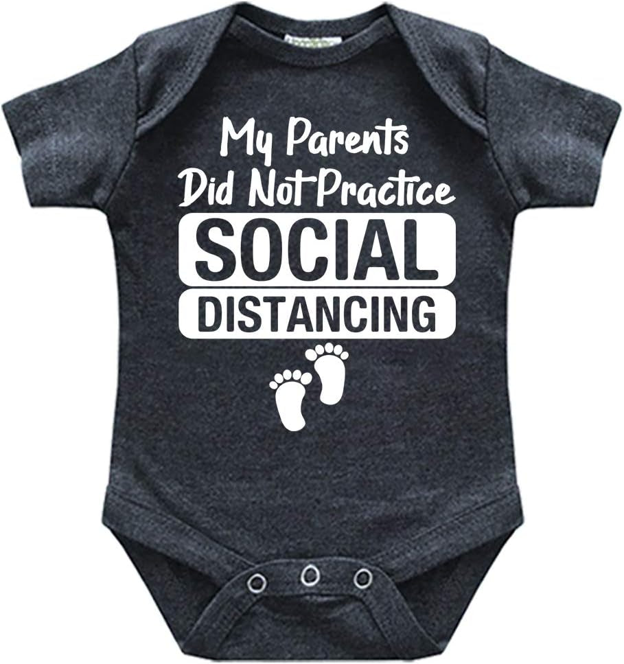 My Parents Did Not Practice Social Distancing Newborn Baby Funny Quarantine Announcements Bodysuit